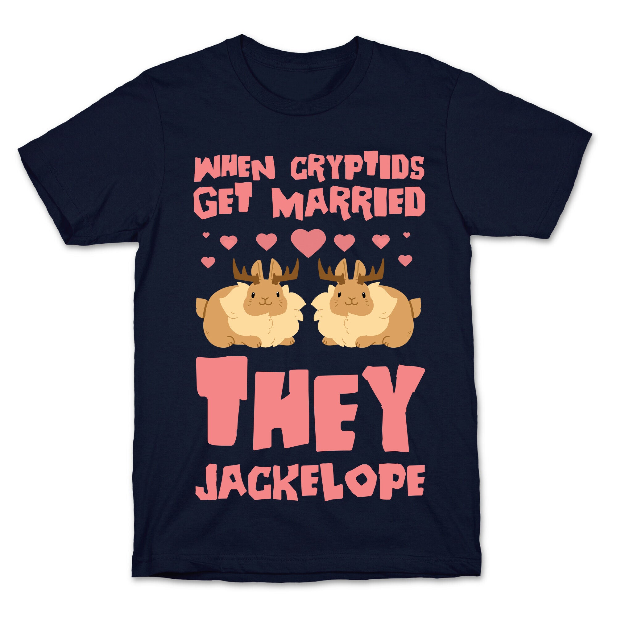 When Cryptids Get Married They Jackelope T-Shirt